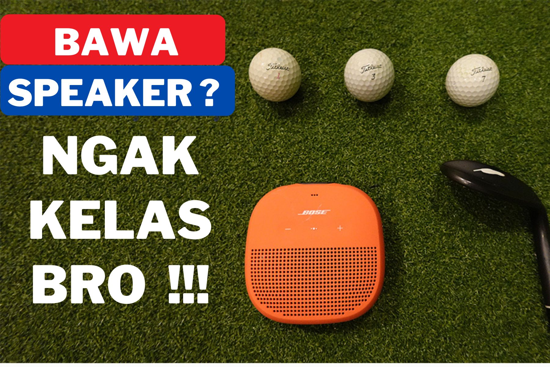 Golf bawa speaker, NGAK KELAS bro  ???!